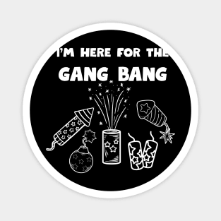 Here for the gangbang - Fireworks Magnet